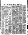 Bradford Daily Telegraph Tuesday 18 May 1880 Page 1