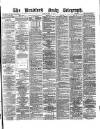 Bradford Daily Telegraph Monday 31 May 1880 Page 1