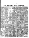 Bradford Daily Telegraph Tuesday 15 June 1880 Page 1