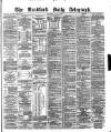 Bradford Daily Telegraph Saturday 03 July 1880 Page 1