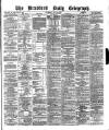 Bradford Daily Telegraph Thursday 15 July 1880 Page 1