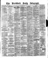 Bradford Daily Telegraph Thursday 22 July 1880 Page 1