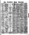 Bradford Daily Telegraph Friday 13 August 1880 Page 1