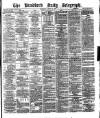 Bradford Daily Telegraph Saturday 21 August 1880 Page 1