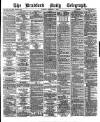 Bradford Daily Telegraph Tuesday 07 December 1880 Page 1