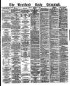 Bradford Daily Telegraph Monday 13 December 1880 Page 1