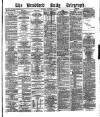 Bradford Daily Telegraph Tuesday 28 December 1880 Page 1