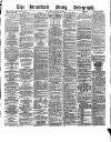 Bradford Daily Telegraph Thursday 13 January 1881 Page 1