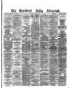 Bradford Daily Telegraph Monday 17 January 1881 Page 1