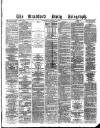 Bradford Daily Telegraph Wednesday 19 January 1881 Page 1