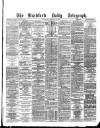 Bradford Daily Telegraph Wednesday 26 January 1881 Page 1