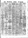 Bradford Daily Telegraph Saturday 12 February 1881 Page 1
