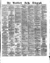 Bradford Daily Telegraph Thursday 10 March 1881 Page 1