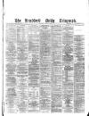 Bradford Daily Telegraph Thursday 21 April 1881 Page 1