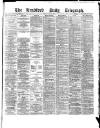Bradford Daily Telegraph Friday 06 May 1881 Page 1
