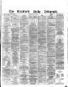 Bradford Daily Telegraph Friday 10 June 1881 Page 1