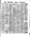 Bradford Daily Telegraph Tuesday 14 June 1881 Page 1