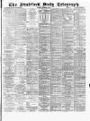 Bradford Daily Telegraph Saturday 17 September 1881 Page 1