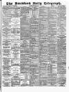 Bradford Daily Telegraph Saturday 08 October 1881 Page 1