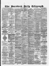 Bradford Daily Telegraph Wednesday 14 December 1881 Page 1