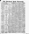 Bradford Daily Telegraph Tuesday 03 January 1882 Page 1