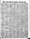 Bradford Daily Telegraph Monday 13 March 1882 Page 1