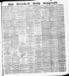 Bradford Daily Telegraph Thursday 26 October 1882 Page 1