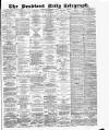 Bradford Daily Telegraph Wednesday 20 December 1882 Page 1
