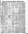 Bradford Daily Telegraph Friday 29 December 1882 Page 1