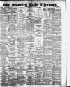 Bradford Daily Telegraph Thursday 22 February 1883 Page 1
