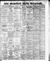 Bradford Daily Telegraph Monday 02 April 1883 Page 1