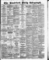 Bradford Daily Telegraph Saturday 19 May 1883 Page 1