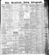Bradford Daily Telegraph Saturday 02 June 1883 Page 1