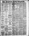 Bradford Daily Telegraph Monday 18 June 1883 Page 1