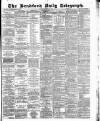 Bradford Daily Telegraph Saturday 18 August 1883 Page 1
