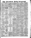 Bradford Daily Telegraph Friday 24 August 1883 Page 1