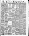 Bradford Daily Telegraph Saturday 29 September 1883 Page 1
