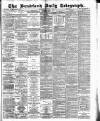 Bradford Daily Telegraph Saturday 08 September 1883 Page 1