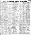 Bradford Daily Telegraph Monday 07 January 1884 Page 1