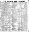 Bradford Daily Telegraph Thursday 17 January 1884 Page 1