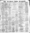 Bradford Daily Telegraph Monday 28 January 1884 Page 1