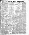 Bradford Daily Telegraph Saturday 03 May 1884 Page 1