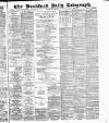 Bradford Daily Telegraph Tuesday 13 May 1884 Page 1