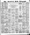 Bradford Daily Telegraph Monday 05 January 1885 Page 1