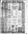 Bradford Daily Telegraph Tuesday 03 February 1885 Page 1
