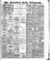 Bradford Daily Telegraph Tuesday 17 February 1885 Page 1