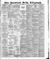 Bradford Daily Telegraph Wednesday 25 February 1885 Page 1