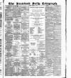 Bradford Daily Telegraph Monday 23 March 1885 Page 1