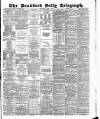 Bradford Daily Telegraph Wednesday 08 April 1885 Page 1