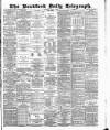 Bradford Daily Telegraph Thursday 09 April 1885 Page 1